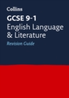GCSE 9-1 English Language and Literature Revision Guide : Ideal for the 2024 and 2025 Exams - Book