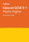 Edexcel GCSE 9-1 Maths Higher Revision Guide : Ideal for the 2024 and 2025 Exams - Book