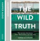 The Wild Truth : The Secrets That Drove Chris Mccandless into the Wild - eAudiobook