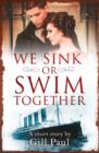 We Sink or Swim Together : An eShort love story - eBook