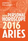 Aries 2016: Your Personal Horoscope - eBook