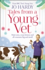Tales from a Young Vet : Mad Cows, Crazy Kittens, and All Creatures Big and Small - Book