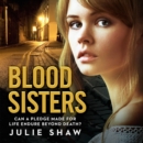 Blood Sisters : Can a Pledge Made for Life Endure Beyond Death? - eAudiobook