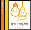 Switchwords : How to Use One Word to Get What You Want - eAudiobook