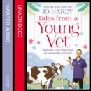 Tales from a Young Vet : Mad Cows, Crazy Kittens, and All Creatures Big and Small - eAudiobook