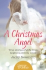 A Christmas Angel : True Stories of Gifts from Angels at Special Times - eBook