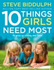 10 Things Girls Need Most : To Grow Up Strong and Free - Book