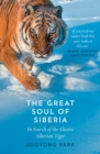 The Great Soul of Siberia : In Search of the Elusive Siberian Tiger - eBook