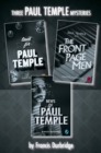 Paul Temple 3-Book Collection : Send for Paul Temple, Paul Temple and the Front Page Men, News of Paul Temple - eBook