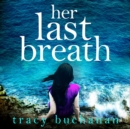 Her Last Breath - eAudiobook
