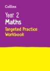 Year 2 Maths Targeted Practice Workbook : Ideal for Use at Home - Book