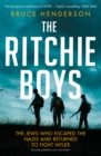 The Ritchie Boys : The Jews Who Escaped the Nazis and Returned to Fight Hitler - Book