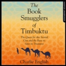 The Book Smugglers of Timbuktu : The Quest for This Storied City and the Race to Save its Treasures - eAudiobook