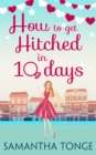 How to Get Hitched in Ten Days : A Novella - eBook