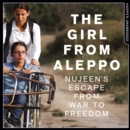 Nujeen : One Girl’s Incredible Journey from War-Torn Syria in a Wheelchair - eAudiobook