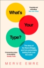 What’s Your Type? : The Story of the Myers-Briggs, and How Personality Testing Took Over the World - Book