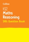 KS2 Maths Reasoning SATs Practice Question Book : For the 2024 Tests - Book