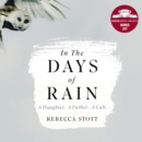 In the Days of Rain : Winner of the 2017 Costa Biography Award - eAudiobook
