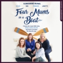 Four Mums in a Boat : Friends Who Rowed 3000 Miles, Broke a World Record and Learnt a Lot About Life Along the Way - eAudiobook