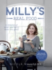 Milly's Real Food : 100+ easy and delicious recipes to comfort, restore and put a smile on your face - eBook