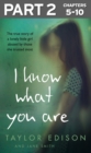I Know What You Are: Part 2 of 3 : The True Story of a Lonely Little Girl Abused by Those She Trusted Most - eBook