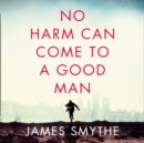 No Harm Can Come to a Good Man - eAudiobook