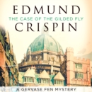 The Case of the Gilded Fly : A Gervase Fen Mystery - eAudiobook