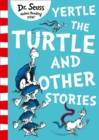 Yertle the Turtle and Other Stories - Book