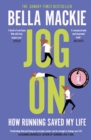 Jog On : How Running Saved My Life - Book