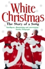 White Christmas : The Story of a Song - eBook