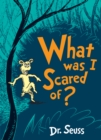 What Was I Scared Of? - Book