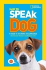 How To Speak Dog : A Guide to Decoding Dog Language - Book