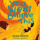 You Won't Believe This - eAudiobook