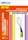 National 5 Health and Food Technology Success Guide : Revise for Sqa Exams - Book