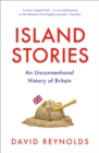 Island Stories : An Unconventional History of Britain - eBook