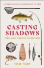 Casting Shadows : Fish and Fishing in Britain - eBook