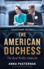The American Duchess : The Real Wallis Simpson - Book