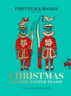 Fortnum & Mason : Christmas & Other Winter Feasts - Book