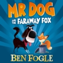 Mr Dog and the Faraway Fox - eAudiobook