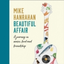 Beautiful Affair : A Journey in Music, Food and Friendship - eAudiobook
