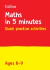 Maths in 5 Minutes A Day Age 8-9 : Home Learning and School Resources from the Publisher of Revision Practice Guides, Workbooks, and Activities - Book
