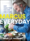 Marcus Everyday : Easy Family Food for Every Kind of Day - eBook