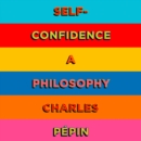Self-Confidence : A Philosophy - eAudiobook
