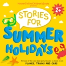 HarperCollins Children's Books Presents: Stories for Summer Holidays for age 2+ : An hour of fun to listen to on planes, trains and cars - eAudiobook