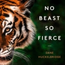 No Beast So Fierce : The Champawat Tiger and Her Hunter, the First Tiger Conservationist - eAudiobook