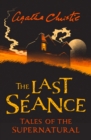 The Last Seance : Tales of the Supernatural by Agatha Christie - eBook