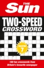 The Sun Two-Speed Crossword Collection 7 : 160 Two-in-One Cryptic and Coffee Time Crosswords - Book