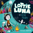 Lottie Luna and the Fang Fairy - eAudiobook