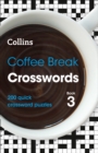 Coffee Break Crosswords Book 3 : 200 Quick Crossword Puzzles - Book