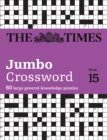 The Times 2 Jumbo Crossword Book 15 : 60 Large General-Knowledge Crossword Puzzles - Book